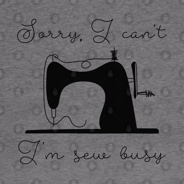 I'm Sew Busy by LuckyFoxDesigns